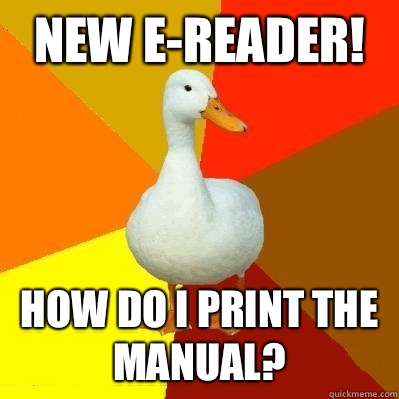 New ereader How do I print the manual - Tech Impaired Duck