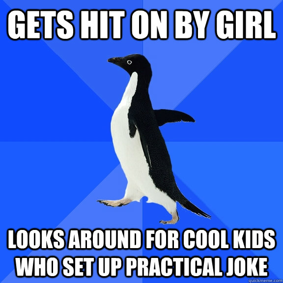 gets hit on by girl looks around for cool kids who set up pr - Socially Awkward Penguin