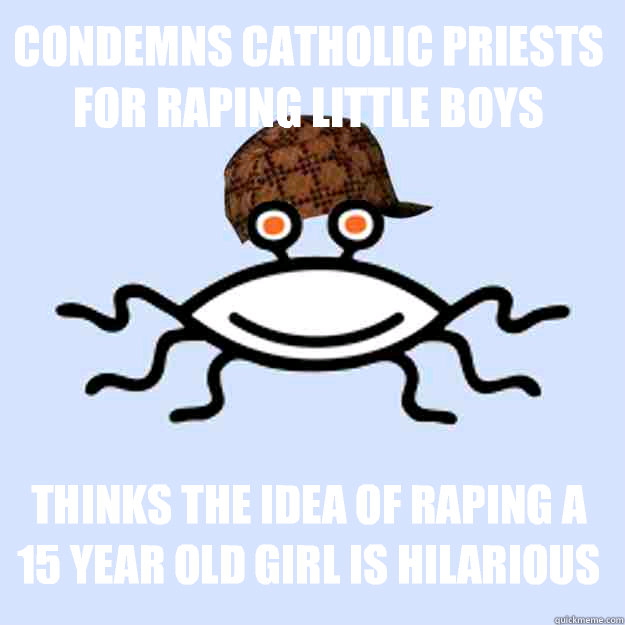 condemns catholic priests for raping little boys thinks th - Scumbag rAtheism