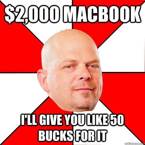 2000 macbook ill give you like 50 bucks for it - Pawn Star