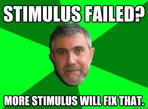 stimulus failed more stimulus will fix that - Advice Krugman