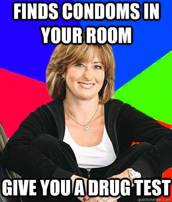 finds condoms in your room give you a drug test - Sheltering Suburban Mom
