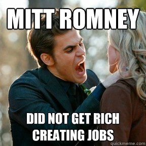 mitt romney did not get rich creating jobs - vampires