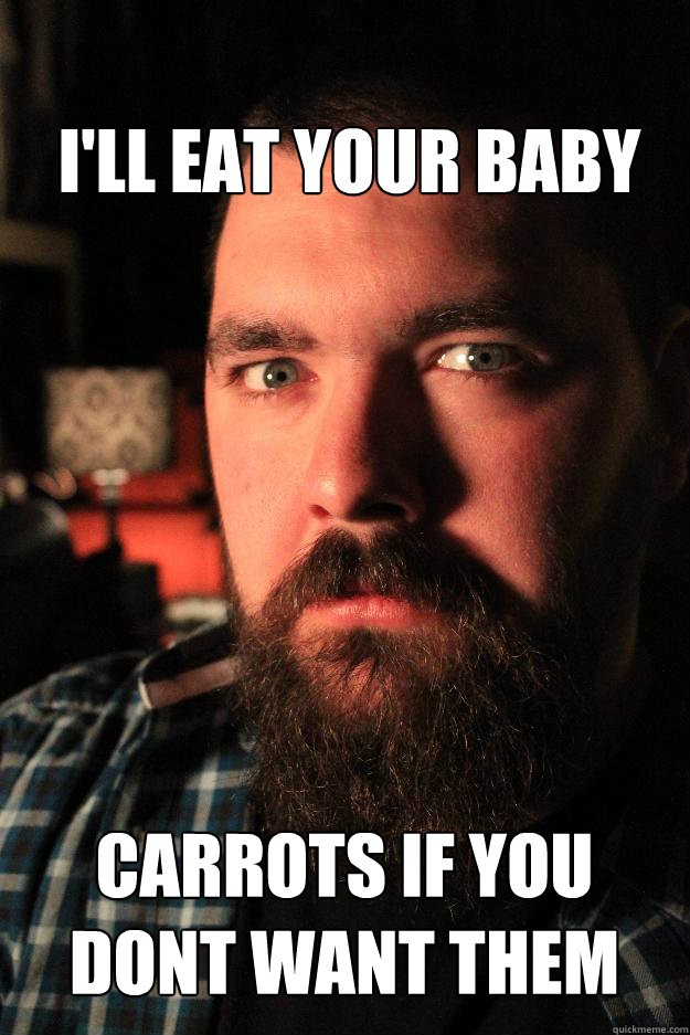 ill eat your baby carrots if you dont want them - Dating Site Murderer