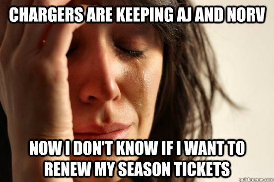 chargers are keeping aj and norv now i dont know if i want - First World Problems