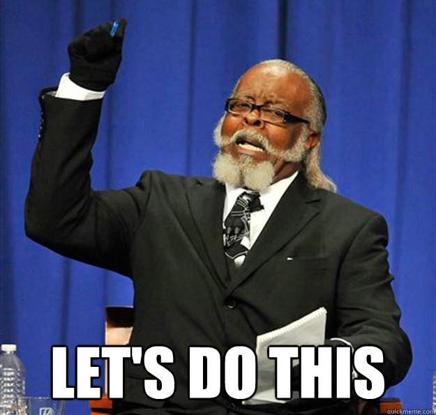 lets do this - Jimmy McMillan