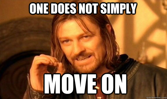 one does not simply move on - Boromirmod