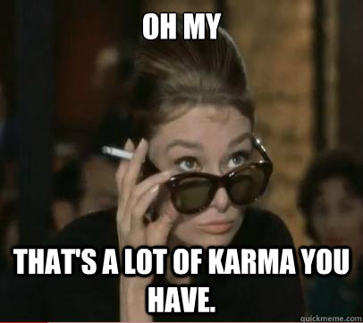 oh my thats a lot of karma you have -