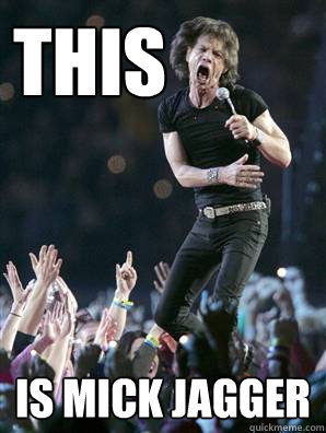 this is mick jagger - Jagger