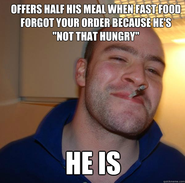 offers half his meal when fast food forgot your order becaus - Good Guy Greg-