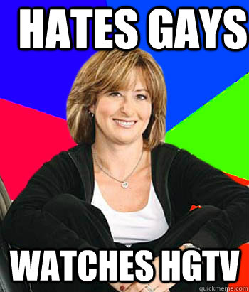 hates gays watches hgtv - Sheltering Suburban Mom