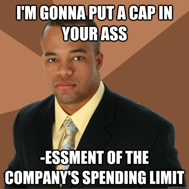 im gonna put a cap in your ass essment of the companys sp - Successful Black Man
