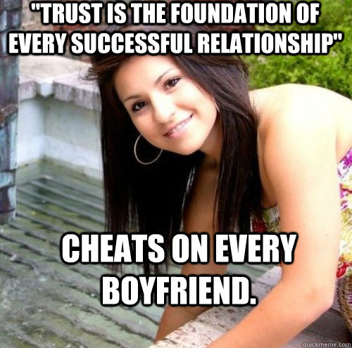 trust is the foundation of every successful relationship c - Hypocritical Hoe Maria