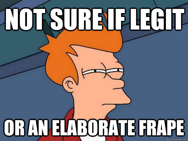 not sure if legit or an elaborate frape - Futurama Fry
