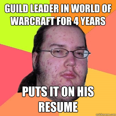 guild leader in world of warcraft for 4 years puts it on his - Butthurt Dweller