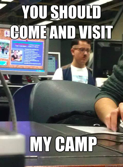 you should come and visit my camp - HIPSTER HITLER