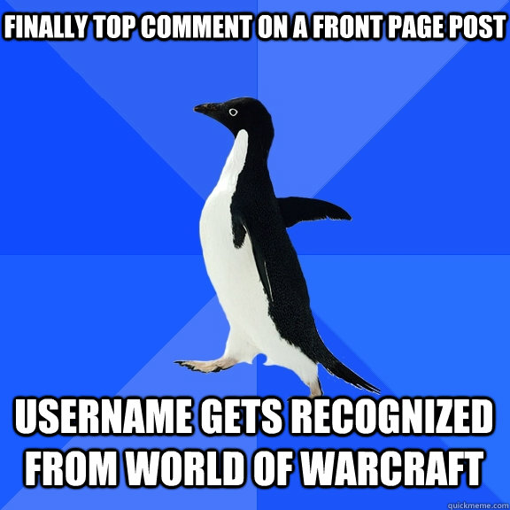 finally top comment on a front page post username gets recog - Socially Awkward Penguin