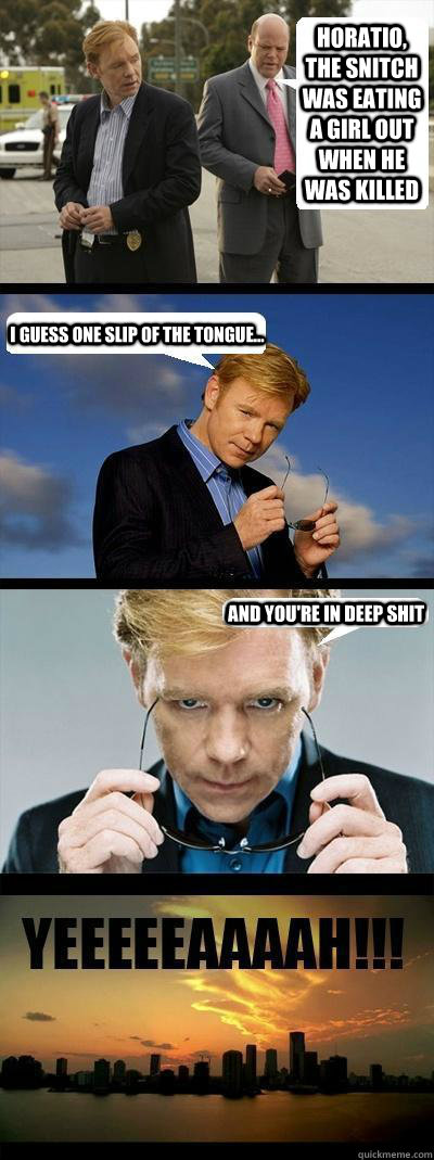 Horatio Caine Yeahhh