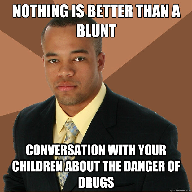 nothing is better than a blunt conversation with your childr - Successful Black Man