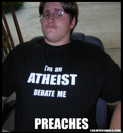 preaches - Scumbag Atheist