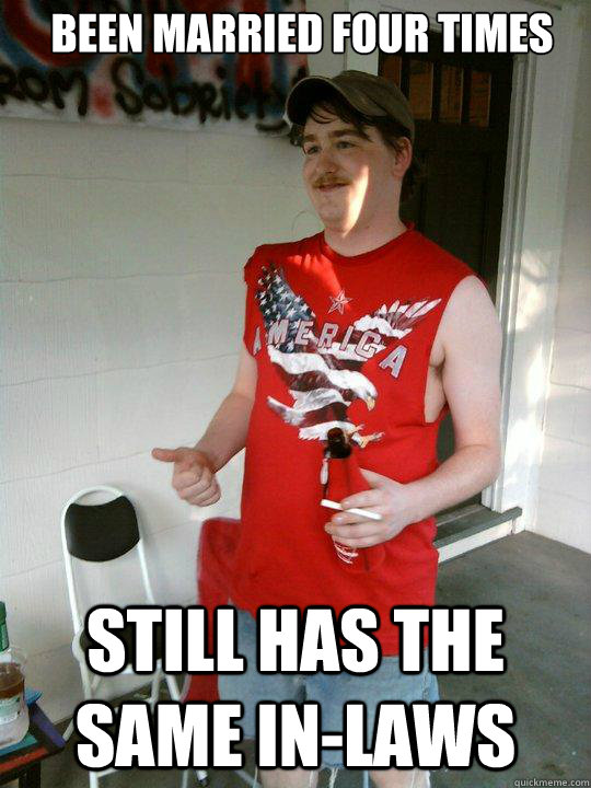 been married four times still has the same inlaws - Redneck Randal