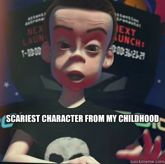 scariest character from my childhood - Sid