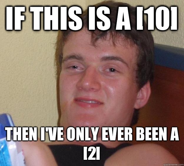 If this is a 10 511 - 10 Guy