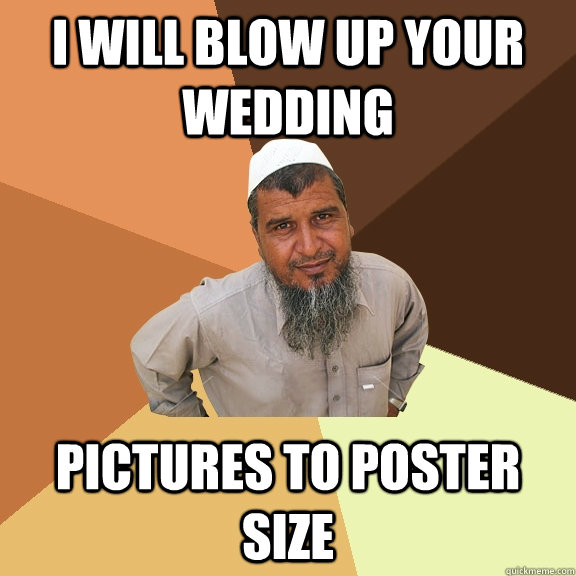 i will blow up your wedding pictures to poster size - Ordinary Muslim Man