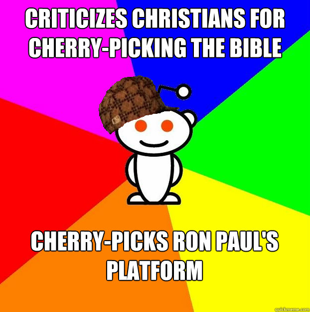 criticizes christians for cherrypicking the bible cherrypi - Scumbag Redditor