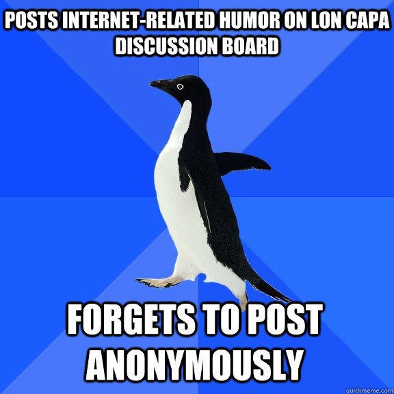 posts internetrelated humor on lon capa discussion board fo - Socially Awkward Penguin