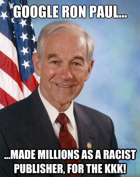 google ron paul made millions as a racist publisher - Ron Paul