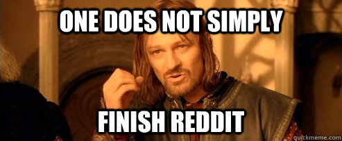 one does not simply finish reddit - One Does Not Simply