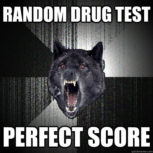 random drug test perfect score - Insanity Wolf