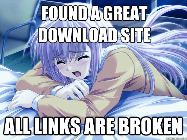 found a great download site all links are broken - Anime world problems