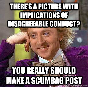 theres a picture with implications of disagreeable conduct - Condescending Wonka