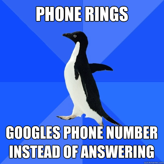 phone rings googles phone number instead of answering - Socially Awkward Penguin