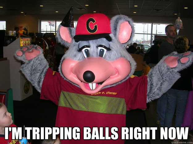 im tripping balls right now - Childhood Memories
