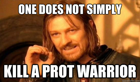 one does not simply kill a prot warrior - Boromir