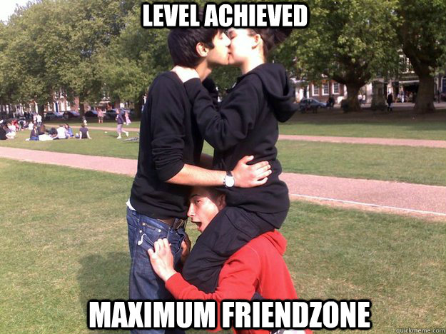 Friendzone level ??? Friendzone level ???