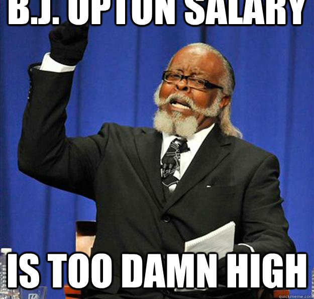 bj upton salary is too damn high - Jimmy McMillan