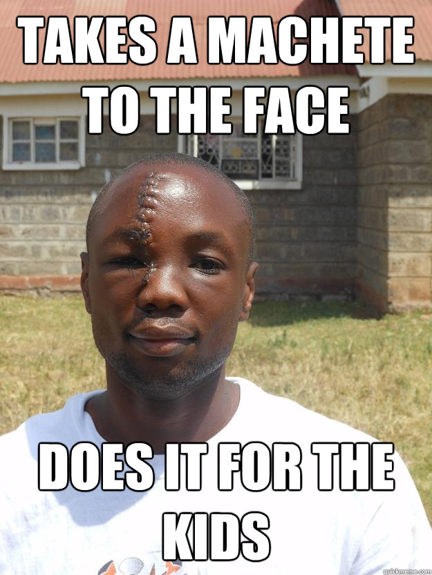 takes a machete to the face does it for the kids - GOOD GUY OMARI
