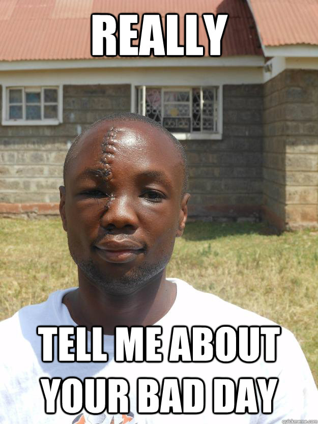 really tell me about your bad day - GOOD GUY OMARI