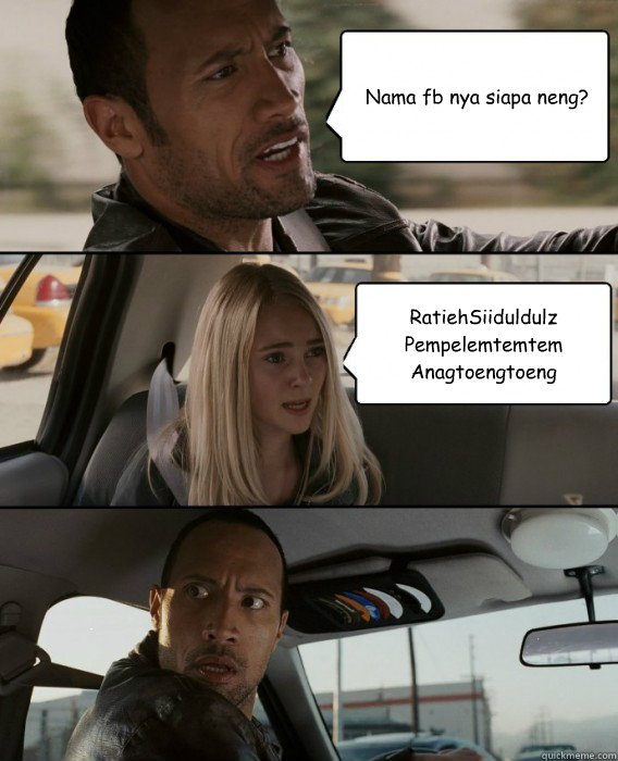 nama fb nya siapa neng ratiehsiiduldulz pempelemtemtem anag - The Rock Driving