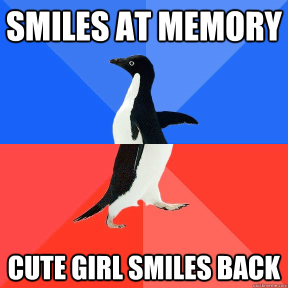 smiles at memory cute girl smiles back - Socially Awkward Awesome Penguin