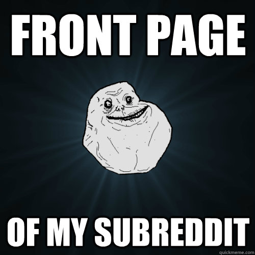 front page of my subreddit - Forever Alone