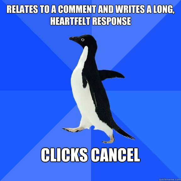 relates to a comment and writes a long heartfelt response - Socially Awkward Penguin