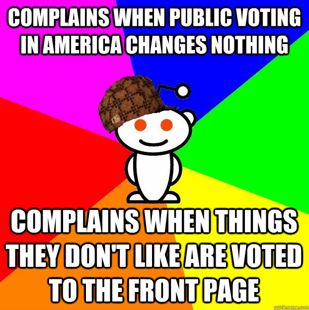 complains when public voting in america changes nothing comp - Scumbag Redditor