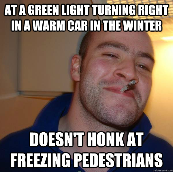 at a green light turning right in a warm car in the winter d - Good Guy Greg