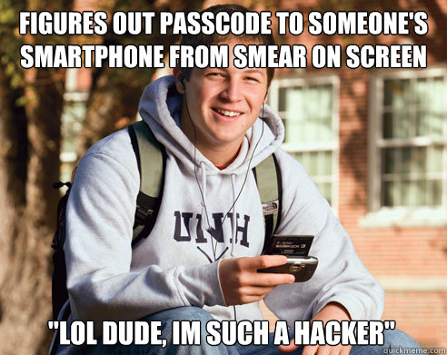 figures out passcode to someones smartphone from smear on s - College Freshman
