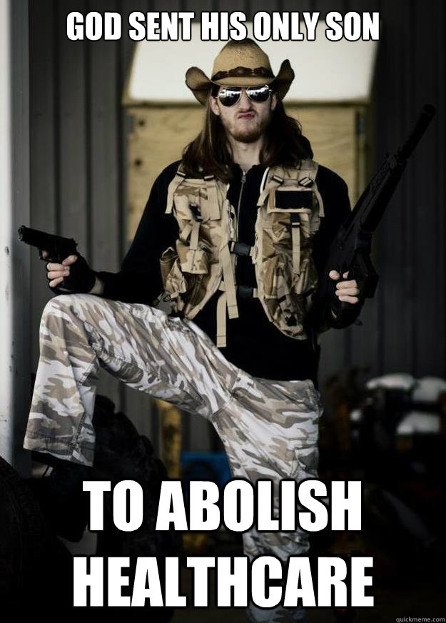 god sent his only son to abolish healthcare - Republican Jesus